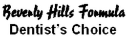BEVERLY HILLS FORMULA DENTIST'S CHOICE trademark
