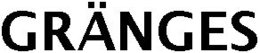 GRÄNGES trademark
