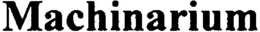 MACHINARIUM trademark