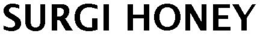 SURGI HONEY trademark
