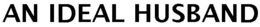 AN IDEAL HUSBAND trademark