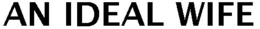 AN IDEAL WIFE trademark