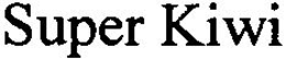 SUPER KIWI trademark