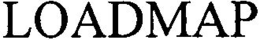LOADMAP trademark