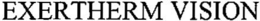 EXERTHERM VISION trademark