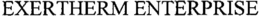 EXERTHERM ENTERPRISE trademark