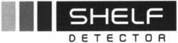SHELF DETECTOR trademark