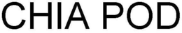 CHIA POD trademark