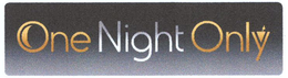 ONE NIGHT ONLY trademark