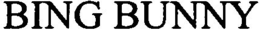 BING BUNNY trademark