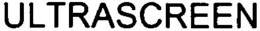 ULTRASCREEN trademark