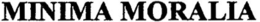 MINIMA MORALIA trademark