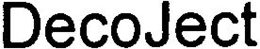 DECOJECT trademark