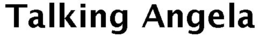 TALKING ANGELA trademark