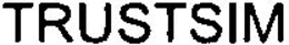 TRUSTSIM trademark