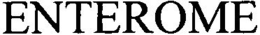 ENTEROME trademark
