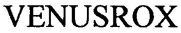 VENUSROX trademark