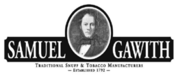 SAMUEL GAWITH TRADITIONAL SNUFF & TOBACCO MANUFACTURERS ESTABLISHED 1792. trademark