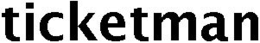 TICKETMAN trademark