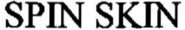 SPIN SKIN trademark
