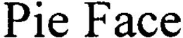 PIE FACE trademark