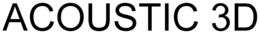 ACOUSTIC 3D trademark