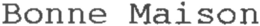 BONNE MAISON trademark