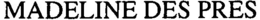 MADELINE DES PRES trademark