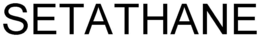 SETATHANE trademark