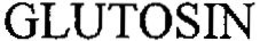 GLUTOSIN trademark