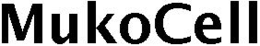 MUKOCELL trademark
