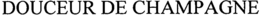 DOUCEUR DE CHAMPAGNE trademark