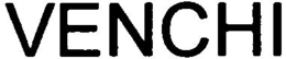VENCHI trademark