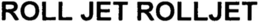 ROLL JET ROLLJET trademark
