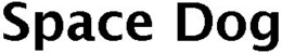 SPACE DOG trademark