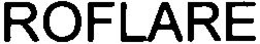 ROFLARE trademark