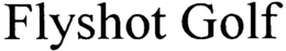 FLYSHOT GOLF trademark