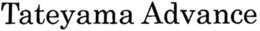 TATEYAMA ADVANCE trademark