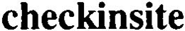 CHECKINSITE trademark