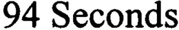 94 SECONDS trademark