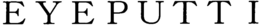 EYEPUTTI trademark