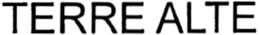 TERRE ALTE trademark