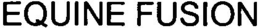 EQUINE FUSION trademark