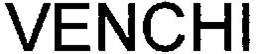 VENCHI trademark