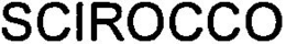 SCIROCCO trademark