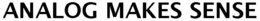 ANALOG MAKES SENSE trademark