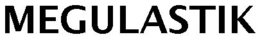 MEGULASTIK trademark