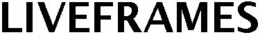 LIVEFRAMES trademark