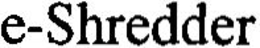 E-SHREDDER trademark