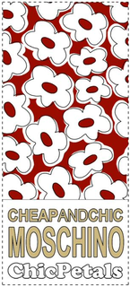 CHEAPANDCHIC MOSCHINO CHIC PETALS trademark